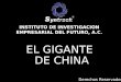 EL GIGANTE DE CHINA INSTITUTO DE INVESTIGACION EMPRESARIAL DEL FUTURO, A.C. Derechos Reservados