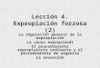 Lección 4. Expropiación forzosa (2) La regulación general de la expropiación La causa expropiandi El procedimiento expropiatorio ordinario y el procedimiento