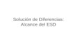 Solución de Diferencias: Alcance del ESD. Los “acuerdos abarcados” El ESD aplica a las diferencias planteadas de conformidad con los “acuerdos abarcados”