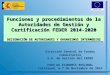 Funciones y procedimientos de la Autoridades de Gestión y Certificación FEDER 2014-2020 DESIGNACIÓN DE AUTORIDADES Y ORGANISMOS INTERMEDIOS Dirección General