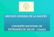 ARCHIVO GENERAL DE LA NACIÓN COMISIÓN NACIONAL DE ENTIDADES DE SALUD - CONAES