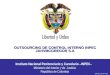Instituto Nacional Penitenciario y Carcelario –INPEC– Ministerio del Interior y de Justicia República de Colombia OP 22-117-07 V01 OUTSOURCING DE CONTROL