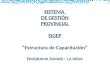 SISTEMA DE GESTIÓN PROVINCIAL SIGEP “Estructura de Capacitación” PROGRAMA SUMAR - LA RIOJA