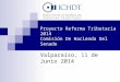 Proyecto Reforma Tributaria 2014 Comisión De Hacienda Del Senado Valparaíso, 11 de Junio 2014