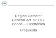 Reglas Carácter General Art. 52 LIC Banca – Electrónica Propuesta