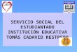SERVICIO SOCIAL DEL ESTUDIANTADO INSTITUCIÓN EDUCATIVA TOMÁS CADAVID RESTREPO
