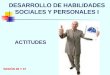 DESARROLLO DE HABILIDADES SOCIALES Y PERSONALES I SESIÓN 06 Y 07 ACTITUDES