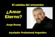 ¿Amor Eterno? Jorge Bucay El camino del encuentro Ayudador Profesional Argentino