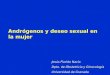 Andrógenos y deseo sexual en la mujer Jesús Florido Navío Dpto. de Obstetricia y Ginecología Universidad de Granada