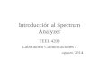 Introducción al Spectrum Analyzer TEEL 4203 Laboratorio Comunicaciones I agosto 2014