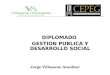 DIPLOMADO GESTION PUBLICA Y DESARROLLO SOCIAL Jorge Villasante Aranibar