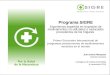 SIGRE Programa SIGRE Experiencia española en la gestión de medicamentos no utilizados o caducados procedentes de los hogares Primer Encuentro Internacional