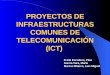 PROYECTOS DE INFRAESTRUCTURAS COMUNES DE TELECOMUNICACIÓN (ICT) Fraile Escudero, Pilar García Vara, Marta Marcos Blanco, Luis Miguel