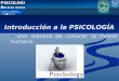 Introducción a la PSICOLOGÍA una manera de conocer la mente humanaPSICOLOGIA TERCEROS MEDIOS Liceo Nuevo Amanecer