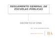 REGLAMENTO GENERAL DE ESCUELAS PÚBLICAS DECRETO Nº 2299 del 22 de noviembre de 2011
