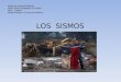 LOS SISMOS Colegio de los SSCC Providencia Sector: Historia, Geografía y Cs. Sociales Nivel : 7º Básico Unidad Temática: La Tierra como sistema