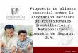 Propuesta de alianza comercial entre la Asociación Mexicana de Profesionales inmobiliarios y Metropolitana Compañía de Seguros, S.A. Junio 2011