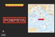 ITALIA Pompeya fue una ciudad de la Antigua Roma ubicada junto con Herculano y otros lugares más pequeños en la región de Campania, cerca de la moderna