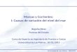 Universidad de Las Palmas, 10/01/2013 Mareas y Corrientes: I: Causas de variación del nivel del mar Begoña Pérez Puertos del Estado Curso de Experto en