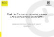 Red de E SCUELAS DE MÚSICA PARA LAS LOCALIDADES DE BOGOTÁ BOGOTA POSITIVA: PARA VIVIR MEJOR 2008-2012