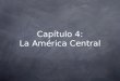 Cap ítulo 4: La América Central 1/2 Bellringer Encuentren la palabra del d ía y escriban su definición. Escriban una oración original en el modo subjuntivo