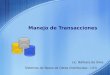 Manejo de Transacciones Lic. Bárbara da Silva Sistemas de Bases de Datos Distribuidas - UCV