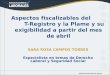 Aspectos fiscalizables del T-Registro y la Plame y su exigibilidad a partir del mes de abril SARA ROSA CAMPOS TORRES Especialista en temas de Derecho Laboral