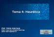 Tema 4: Heurética Prof. Pablo Adarraga  pablo.adarraga@uam.es