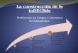La construcción de lo inDECIble Profesorado en Lengua y Literatura Sociolingüística 2014: Propuesta inicial. Temática y formato 50 ANIVERSARIO ISFD Nº