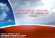 EXPERIENCIA PROGRAMA NACIONAL DE SANGRE EN CHILE VERONICA ESPINOLA SOLAR COORDINADORA NACIONAL DE SANGRE MINISTERIO DE SALUD DE CHILE