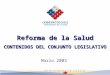 Reforma de la Salud CONTENIDOS DEL CONJUNTO LEGISLATIVO Marzo 2003