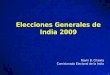 1 Elecciones Generales de India 2009 Navin B. Chawla Comisionado Electoral de la India