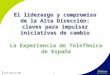 20 de enero de 2004 1 El liderazgo y compromiso de la Alta Dirección: claves para impulsar iniciativas de cambio La Experiencia de Telefónica de España