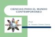 CIENCIAS PARA EL MUNDO CONTEMPORÁNEO Prof. M. Rosario Gómez García