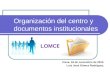 Organización del centro y documentos institucionales LOMCE Cieza. 18 de noviembre de 2014. Luis José Gómez Rodríguez