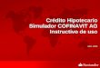 Crédito Hipotecario Simulador COFINAVIT AG Instructivo de uso Abril, 2009