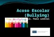 Lic. Paula Landriel. Acoso Escolar (Bullying) diálogo y la comunicación La violencia es una forma de interacción humana, intrínseca en nosotros, una manera