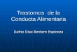 Trastornos de la Conducta Alimentaria Dafne Díaz-Tendero Espinoza
