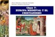 Clase 7 : EUROPA MEDIEVAL Y EL CRISTIANISMO Área: Historia y Ciencias Sociales Sección: Historia Universal
