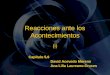 Reacciones ante los Acontecimientos (I) Capítulo 5,6 David Acevedo Moreno Ana Lilia Laureano-Cruces