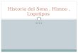 SENA Historia del Sena, Himno, Logotipos. Sebastián tenorio liceo Mixto La Milagrosa Santiago de Cali, junio 1 del 2014 Sena