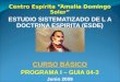 Centro Espírita “Amalia Domingo Soler” ESTUDIO SISTEMATIZADO DE L A DOCTRINA ESPIRITA (ESDE) CURSO BÁSICO PROGRAMA I – GUIA 04-3 Junio 2009