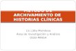 Lic.Lidia Mendoza Área de Investigación y Análisis OGEI-MINSA MÉTODO DE ARCHIVAMIENTO DE HISTORIAS CLÍNICAS