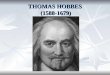 THOMAS HOBBES (1588-1679). La filosofía política de Thomas Hobbes I. Contexto histórico II. Cronología de vida III. El estado de naturaleza IV. El pacto