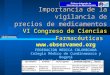 Importancia de la vigilancia de precios de medicamentos VI Congreso de Ciencias Farmacéuticas  FEDERACION MEDICA COLOMBIANA Colegio Médico