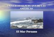 El Mar Peruano El Mar Peruano UNIVERSIDAD PERUANA DE LAS AMÉRICAS