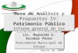Villahermosa, Tab., 18 de marzo de 2004 Mesa de Análisis y Propuestas IV: Patrimonio Público Informe general de los trabajos realizados Lic. Reynaldo G