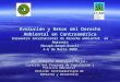 Evolución y Retos del Derecho Ambiental en Centroamérica Encuentro internacional de derecho ambiental en Amazonia Macapá-Amapá-Brasil 4-6 de Marzo 2009