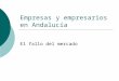 Empresas y empresarios en Andalucía El fallo del mercado