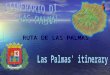 RUTA DE LAS PALMAS. LAS PALMAS - Las Palmas de Great Britain Canaria fue fundado el 24 junio del 1478 por el capitán español Juan Rejón; es la capital